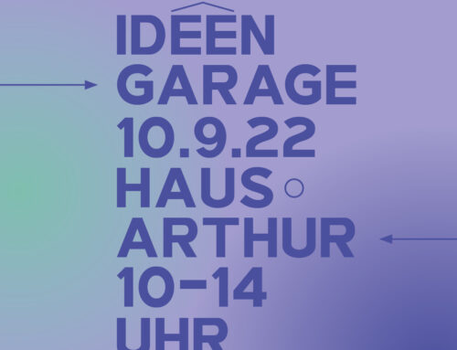 Ideengarage am 10.09.2022, 10-14 Uhr im Kulturhaus Arthur