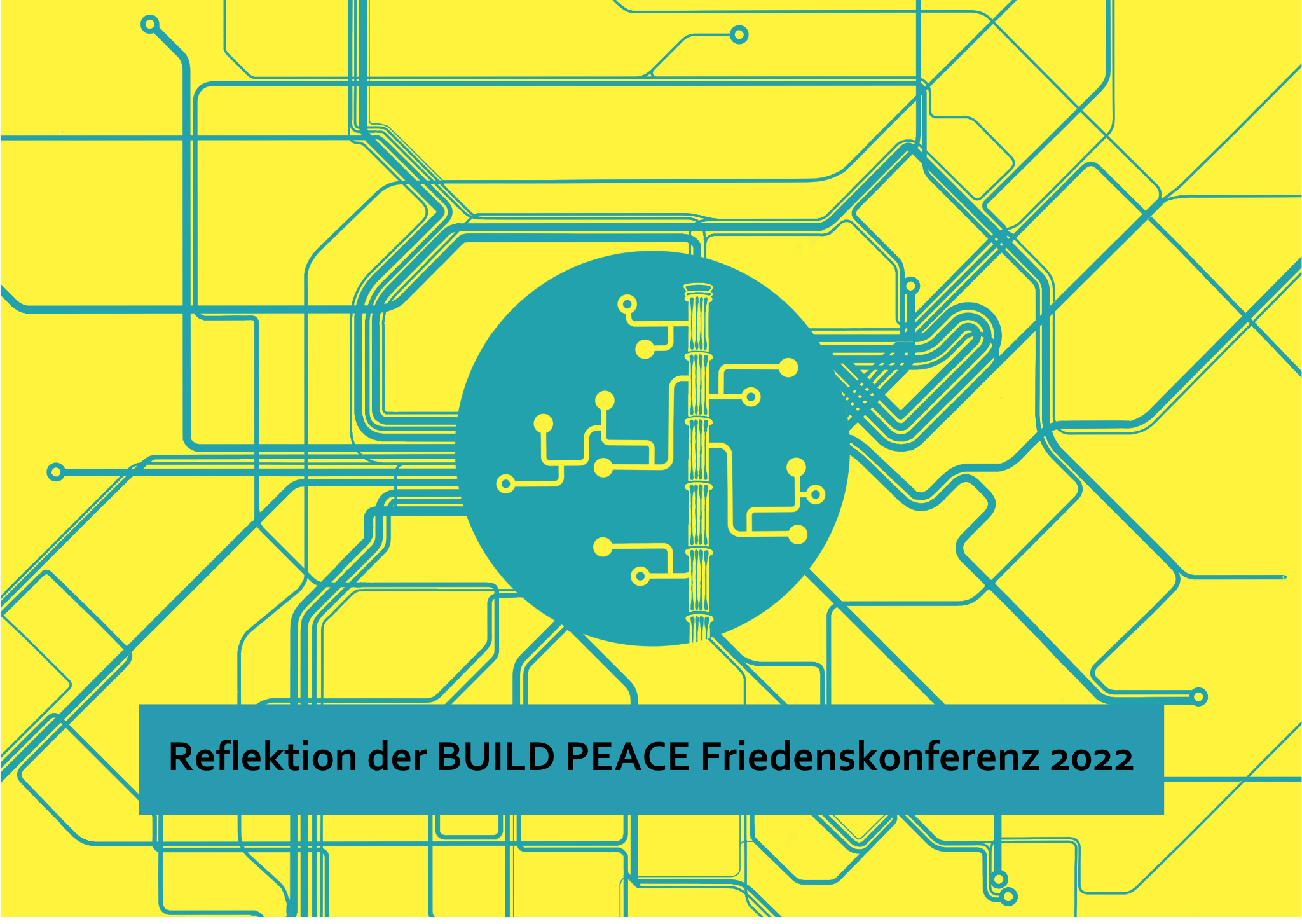 Eine Grafik mit dem Logo der Buld Peace Konferenz und einem Textfeld, in dem steht "Reflektion der Build Peace Friedenskonferenz 2022"
